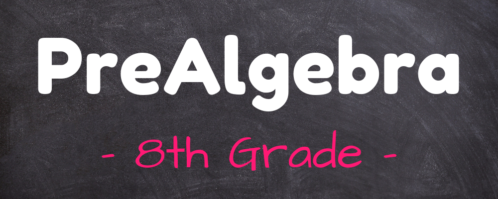 PreAlgebra (8th Grade)